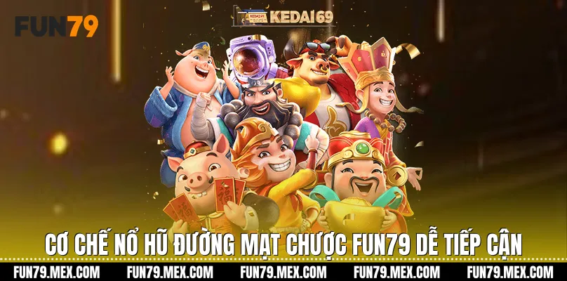 Cơ chế Nổ hũ đường mạt chược Fun79 dễ tiếp cận